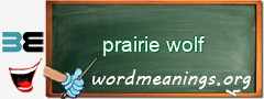 WordMeaning blackboard for prairie wolf